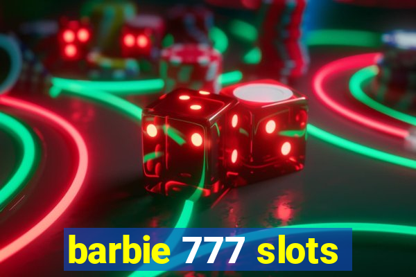 barbie 777 slots